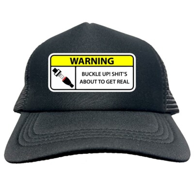 WARNING BUCKLE UP ABOUT TO GET REAL FUNNY Trucker Hat Cap Foam Baseball HF0259