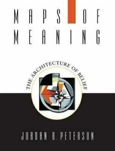 Maps of Meaning: The Architecture of Belief by Jordan B.Peterson