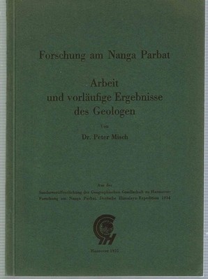 Peter Misch / Nanga Parbat Forschung Arbeit und vorläufige Ergebnisse von