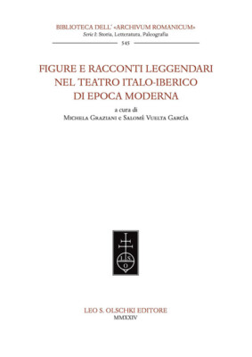 Legendäre Figuren und Erzählungen im italienisch-iberischen Theater der Mo-Zeit