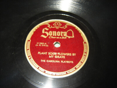 78 RPM Carolina Playboys - Plant Some Flowers by My Grave on Sonora H 7007 E+