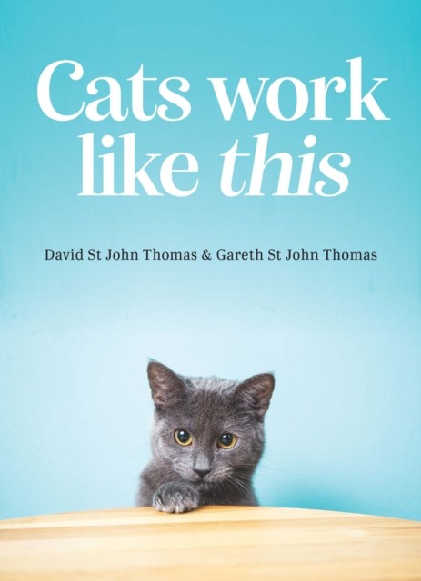 Cats Work Like This by David St John Thomas HARDBACK 9781925820751