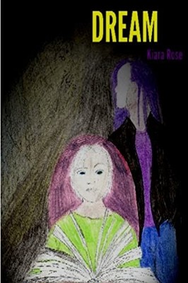 Dream Kiara Rose New Book 9780359799893