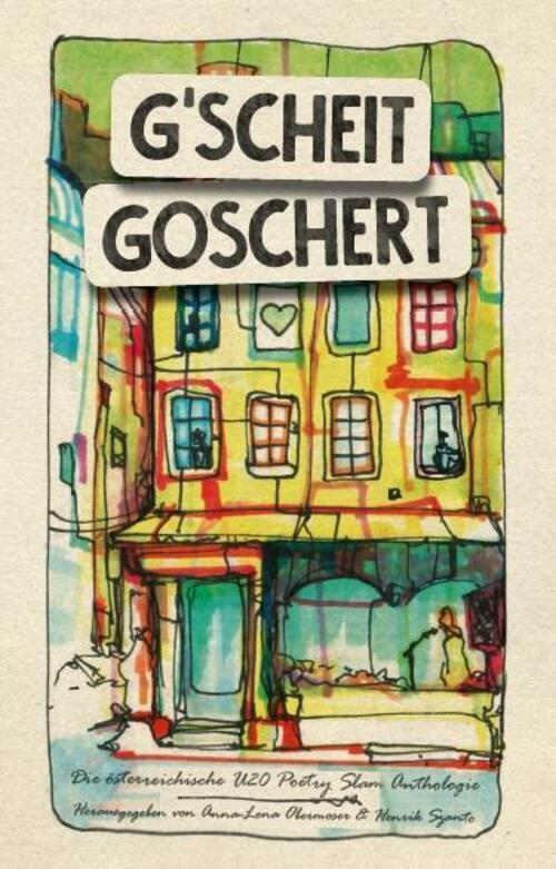 Thumbnail - G'scheit Goschert | Die Österreichische U20 Poetry Slam Anthologie |