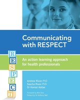 Communicating With Respect An Action Learning Approach For Health Professionals