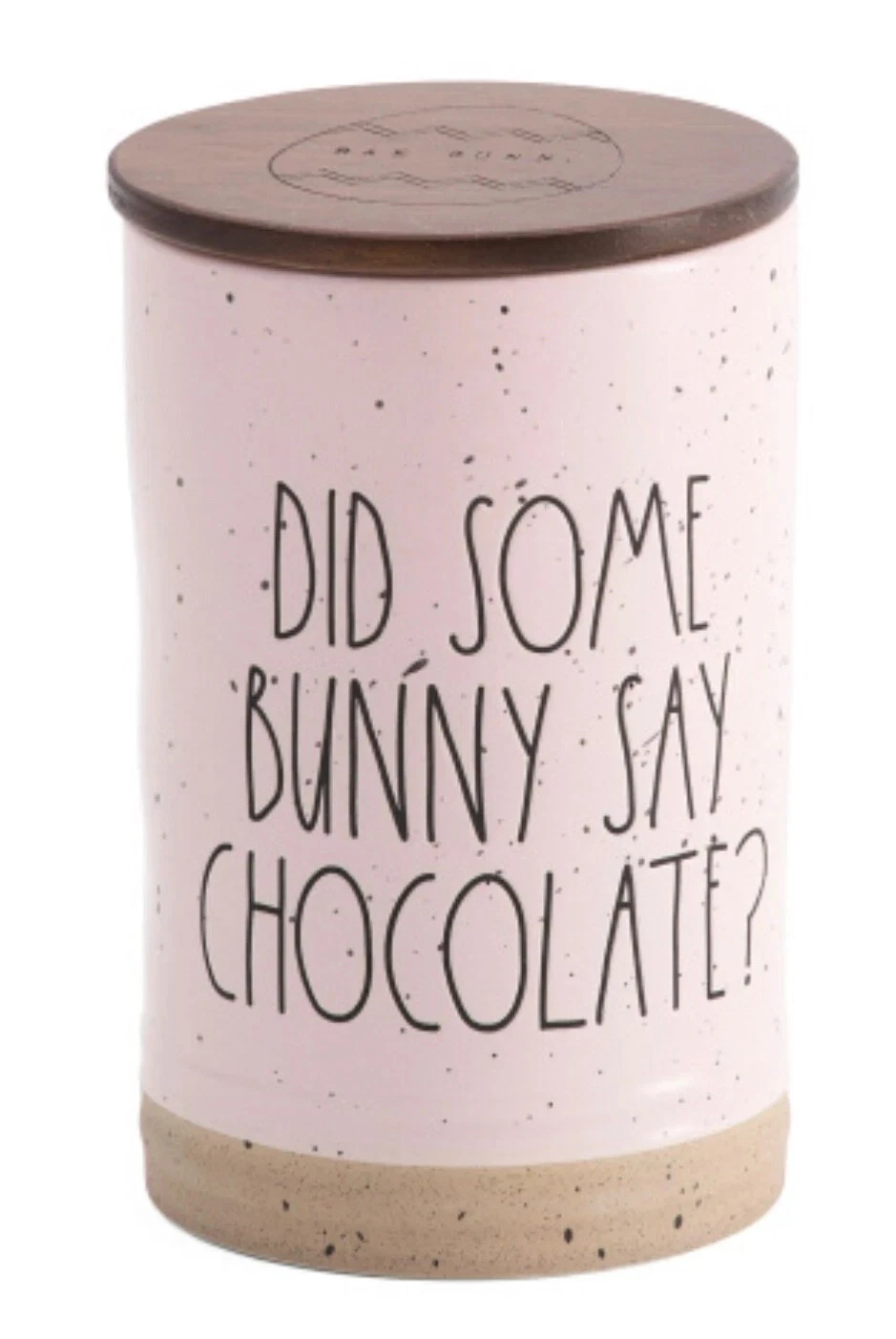 Rae Dunn "Did Some Bunny Say Chocolate" Canister with Wooden Lid (Pink)