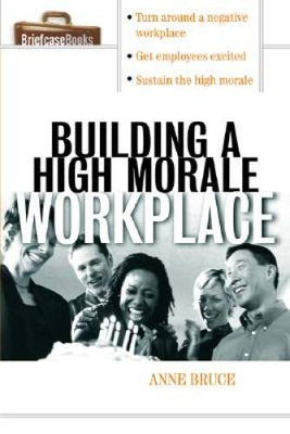 #ad Building A High Morale Workplace Paperback By Anne Bruce VERY GOOD $4.29