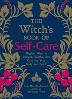 Arin Murphy-Hiscock - Witch's Book Of Self-Care Magical Ways To - G245Z