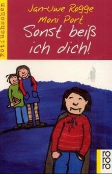 Sonst beiß ich dich! von Jan-Uwe Rogge | Buch | Zustand akzeptabel
