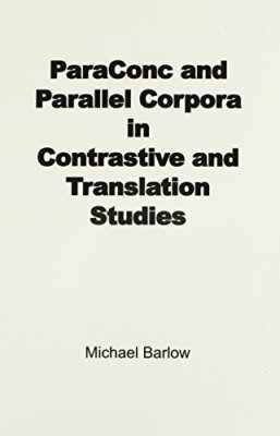 ParaConc and Parallel Corpora in Contrastive and Translation Studies           
