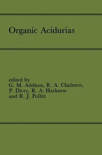 Organic Acidurias : Proceedings of the 21st Annual Symposium of the SSIEM, ...