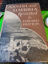 (Italy) Assisi & Umbria Revisited by Edward Hutton - hardback first edition 1953