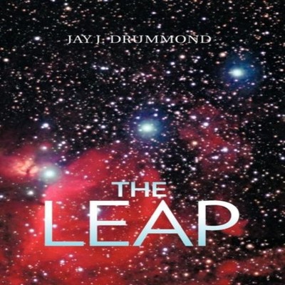 The Leap Jay J. Drummond Hardcover Author Solutions Inc