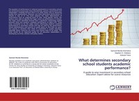 What Determines Secondary School Students Academic Performance? Samwel Munda Wam