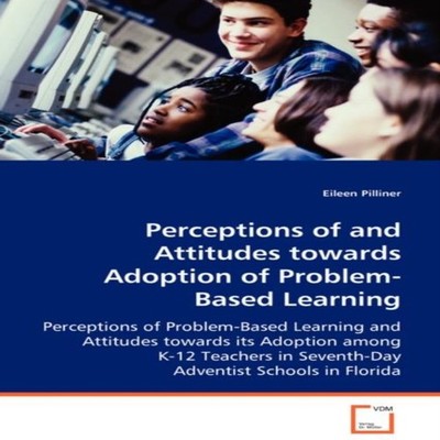 Perceptions of and Attitudes towards Adoption of Problem-Based Le