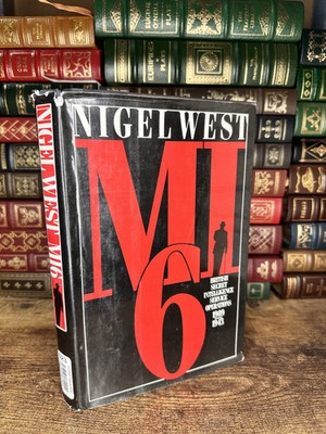 MI6 British Secret Intelligence Service Operations 1909-45 Nigel West Hardcover