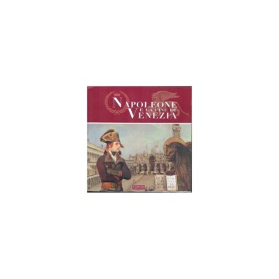 Napoleon und das Ende Venedigs. Ausstellungskatalog