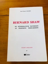 BERNARD SHAW DU REFOMATEUR VICTORIEN... Jean-Claude Amalric 1977 VG+ 590p Didier