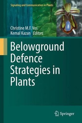 Belowground Defence Strategies in Plants by Christine M.F. Vos (English) Hardcov