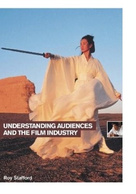 Roy Stafford Understanding Audiences and the Film Industry (Taschenbuch)