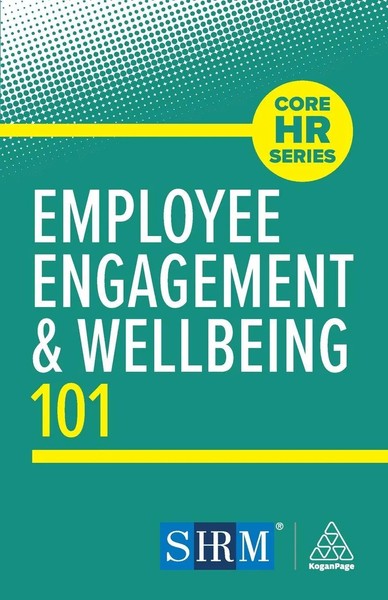 Employee Engagement And Wellbeing 101 | Kogan Page Editorial | Taschenbuch-image