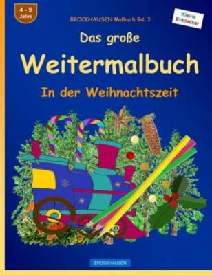 Brockhausen Malbuch Bd  3 - Das Gro?E Weitermalbuch: In Der Weihnachtszeit