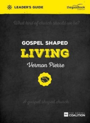 Gospel Shaped Living by Vermon Pierre Leader's Guide ~New Paperback~
