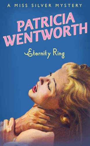 Eternity Ring (Miss Silver Mystery) By Patricia Wentworth