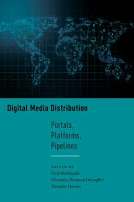 Media Distribution : Portals, Platforms, Pipelines, Paperback by McDonald, Pa...