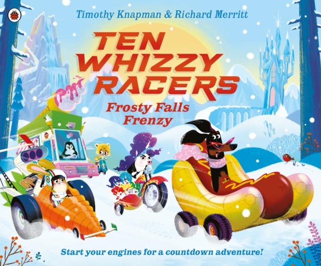 Ten Whizzy Racers: Frosty Falls Frenzy by Timothy Knapman (Paperback Book)
