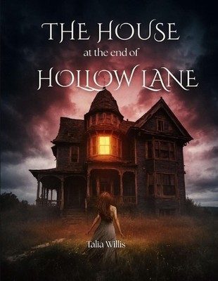 The House at the End of Hollow Lane: A Haunted House Horror Novel of Dark Secret