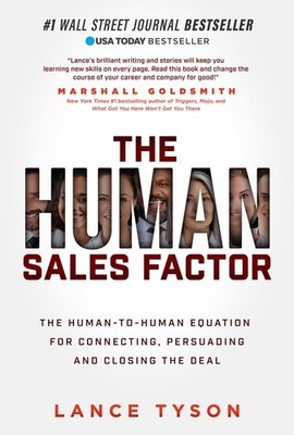 The Human Sales Factor: The Human-to-Human Equation for Connecting, Persuadi...