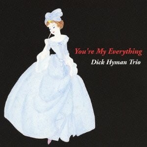 Dick Hyman Trio You're My Everything  with Bonus Track From Japan CD 14tracks