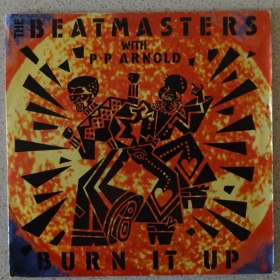 The Beatmasters with P.P Arnold, Burn It Up 7'', Rhythm KIng