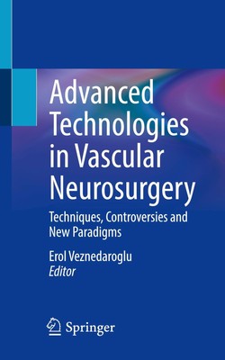 Advanced Technologies in Vascular Neurosurgery Erol Veznedaroglu Taschenbuch xv