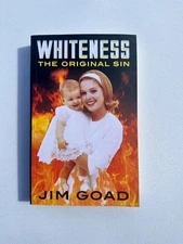 Whiteness: The Original Sin by Jim Goad