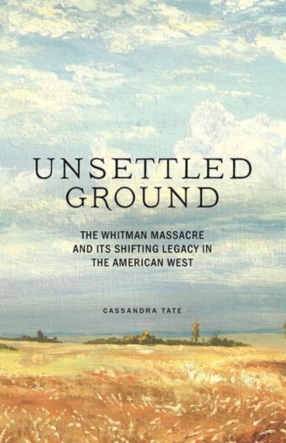 Unsettled Ground by Cassandra Tate (Hardback Book)