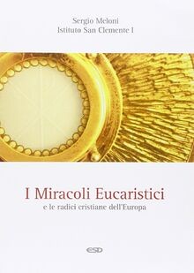 I miracoli eucaristici e le radici cristiane dell... | Buch | Zustand akzeptabel