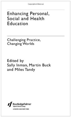Enhancing Personal, Social and Health Education: Challenging... - Buck, Martin