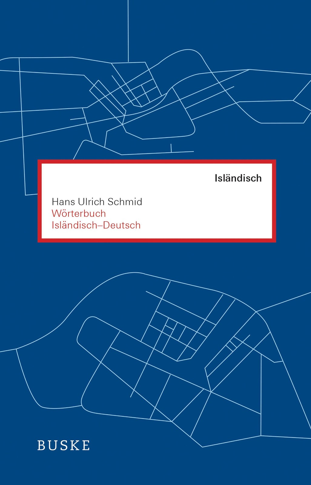 Wörterbuch Isländisch-Deutsch Hans Ulrich Schmid