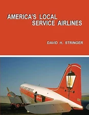 America's Local Service Airlines by David Stringer