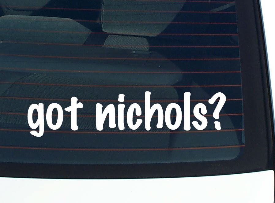 Got Nichols Funny Last Name Car Decal Bumper Sticker Vinyl Window Pride