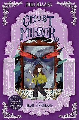 The Ghost in the Mirror - The House With a Clock in Its Walls 4 by John...