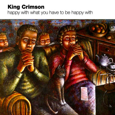 King Crimson    Happy With What You Have To Be Happy With (CD, Album, 2002)