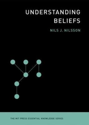 Understanding Beliefs (The MIT Press Essential Knowledge series), Nilsson, Nils