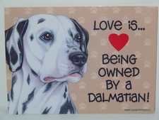 Love Is Being Owned By A Dalmatian Dog 5x7 Hang Anywhere Sign w/ Magnet