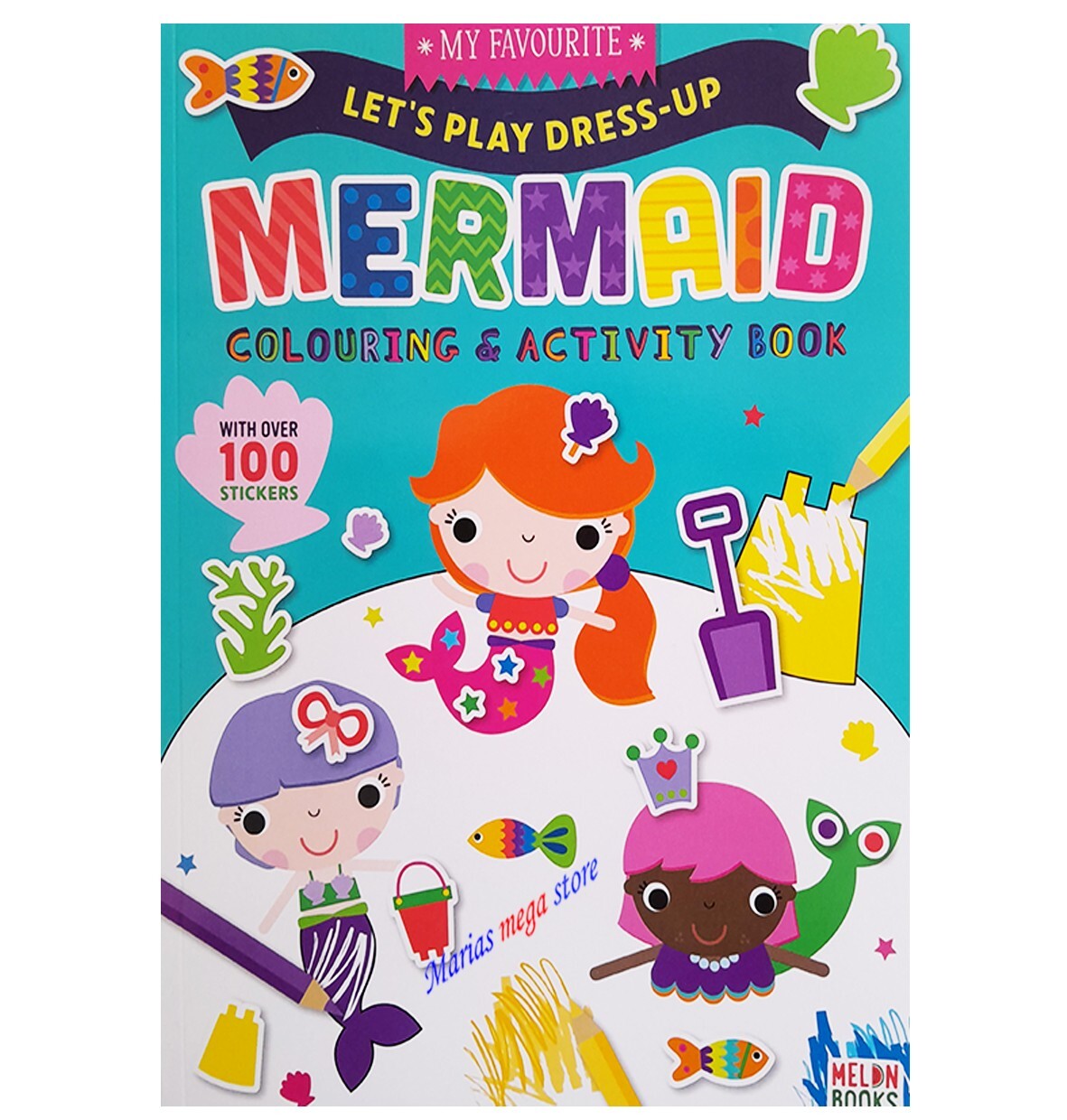 MY FAVOURITE LETS PLAY DRESS UP MERMAID STICKER ACTIVITY COLOURING BOOK - KIDS