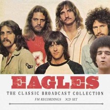 The Classic Broadcast Collection: FM Recordings by Eagles [CD] NEUF