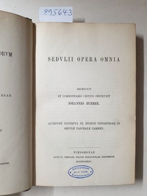 Corpus Scriptorum Ecclesiasticorum Latinorum : Vol. X : Sedulii Opera Omnia : (H