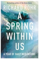 A Spring Within Us | A Year Of Daily Meditations | Richard Rohr | Buch | 2018